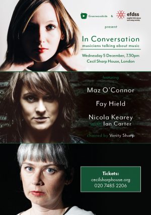Maz O’Connor, Fay Hield + Nicola Kearey in conversation at Cecil Sharp House